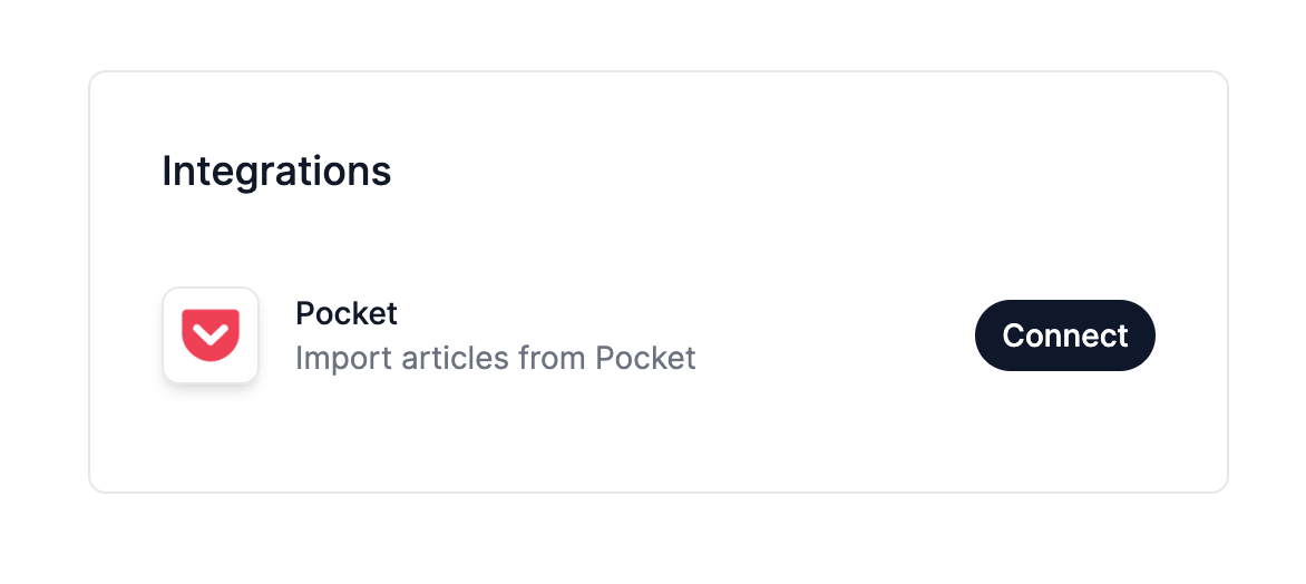 Click the Connect button under Integrations in the Settings page to start importing from your Pocket account.